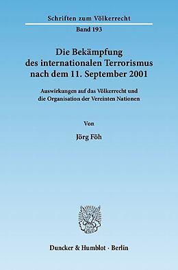 Kartonierter Einband Die Bekämpfung des internationalen Terrorismus nach dem 11. September 2001. von Jörg Föh