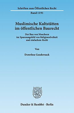 Kartonierter Einband Muslimische Kultstätten im öffentlichen Baurecht. von Dorothea Gaudernack
