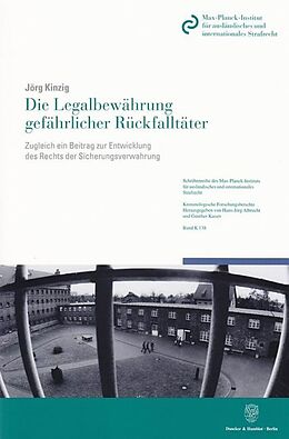 Kartonierter Einband Die Legalbewährung gefährlicher Rückfalltäter. von Jörg Kinzig