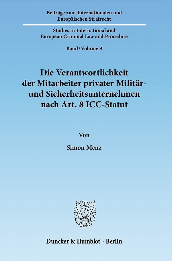 Die Verantwortlichkeit der Mitarbeiter privater Militär- und Sicherheitsunternehmen nach Art. 8 ICC-Statut.