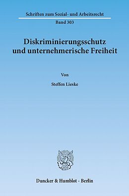 Kartonierter Einband Diskriminierungsschutz und unternehmerische Freiheit. von Steffen Lieske