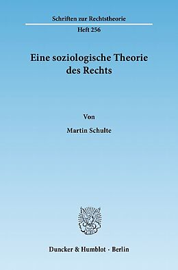 Kartonierter Einband Eine soziologische Theorie des Rechts. von Martin Schulte