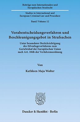 Kartonierter Einband Vorabentscheidungsverfahren und Beschleunigungsgebot in Strafsachen. von Kathleen Maja Wolter