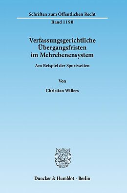 Kartonierter Einband Verfassungsgerichtliche Übergangsfristen im Mehrebenensystem. von Christian Willers