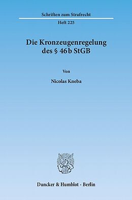 Kartonierter Einband Die Kronzeugenregelung des § 46b StGB. von Nicolas Kneba