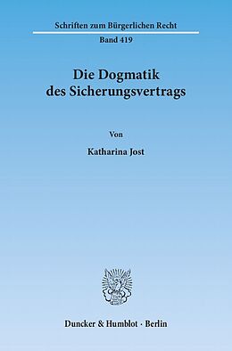 Kartonierter Einband Die Dogmatik des Sicherungsvertrags. von Katharina Jost