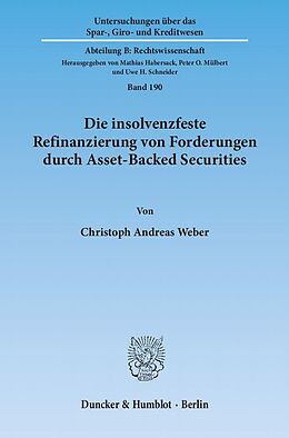 Kartonierter Einband Die insolvenzfeste Refinanzierung von Forderungen durch Asset-Backed Securities. von Christoph Andreas Weber