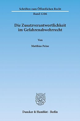 Kartonierter Einband Die Zusatzverantwortlichkeit im Gefahrenabwehrrecht. von Matthias Peine