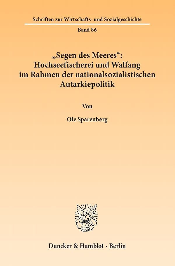 "Segen des Meeres": Hochseefischerei und Walfang im Rahmen der nationalsozialistischen Autarkiepolitik.