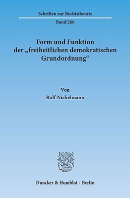 Kartonierter Einband Form und Funktion der "freiheitlichen demokratischen Grundordnung". von Rolf Nichelmann