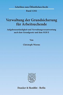 Kartonierter Einband Verwaltung der Grundsicherung für Arbeitsuchende. von Christoph Worms