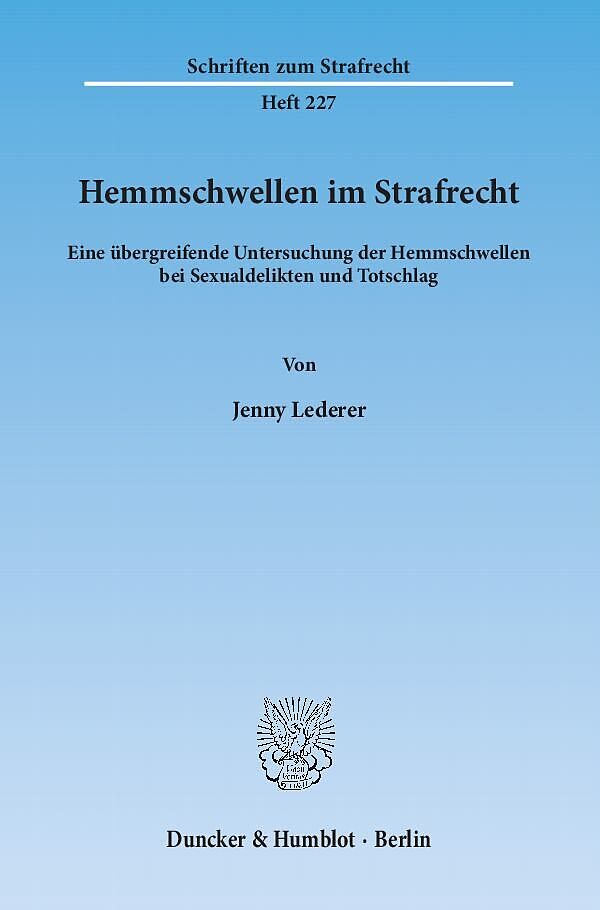 Hemmschwellen im Strafrecht.