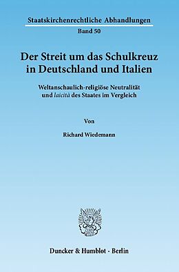 Kartonierter Einband Der Streit um das Schulkreuz in Deutschland und Italien. von Richard Wiedemann