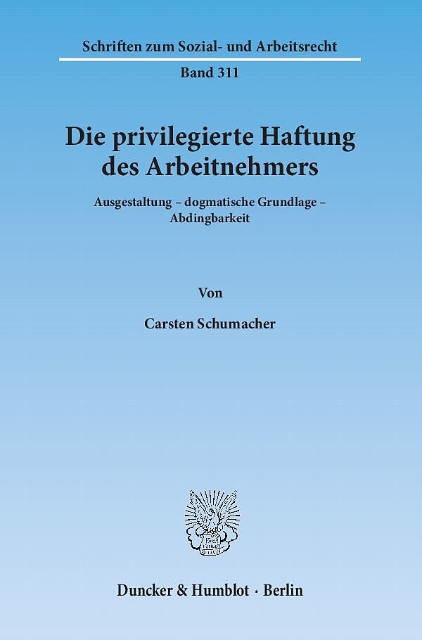 Die privilegierte Haftung des Arbeitnehmers.