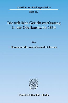 Kartonierter Einband Die weltliche Gerichtsverfassung in der Oberlausitz bis 1834. von Hermann Frhr. von Salza und Lichtenau