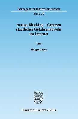 Kartonierter Einband Access-Blocking  Grenzen staatlicher Gefahrenabwehr im Internet. von Holger Greve