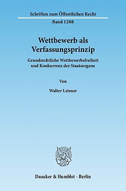 Kartonierter Einband Wettbewerb als Verfassungsprinzip. von Walter Leisner
