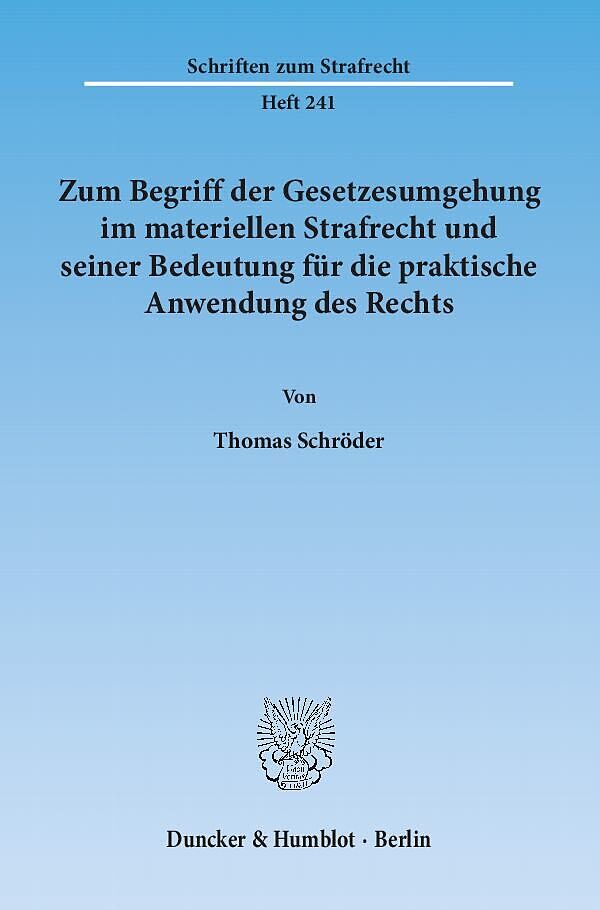 Zum Begriff der Gesetzesumgehung im materiellen Strafrecht und seiner Bedeutung für die praktische Anwendung des Rechts.