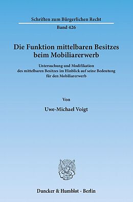 Kartonierter Einband Die Funktion mittelbaren Besitzes beim Mobiliarerwerb. von Uwe-Michael Voigt