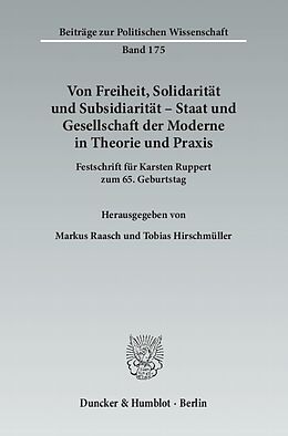 Kartonierter Einband Von Freiheit, Solidarität und Subsidiarität  Staat und Gesellschaft der Moderne in Theorie und Praxis. von 