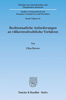 Kartonierter Einband Rechtsstaatliche Anforderungen an völkerstrafrechtliche Verfahren. von Elisa Hoven
