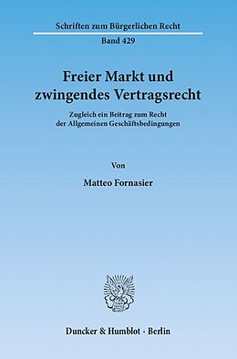 Kartonierter Einband Freier Markt und zwingendes Vertragsrecht. von Matteo Fornasier