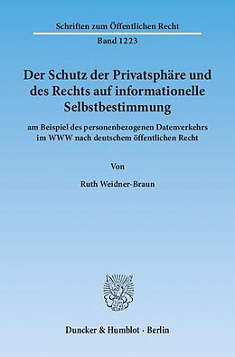 Kartonierter Einband Der Schutz der Privatsphäre und des Rechts auf informationelle Selbstbestimmung von Ruth Weidner-Braun