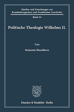Kartonierter Einband Politische Theologie Wilhelms II. von Benjamin Hasselhorn
