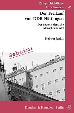 Kartonierter Einband Der Freikauf von DDR-Häftlingen. von Helmut Jenkis
