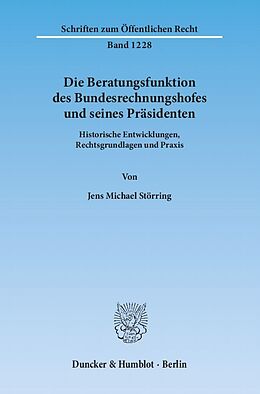 Kartonierter Einband Die Beratungsfunktion des Bundesrechnungshofes und seines Präsidenten. von Jens Michael Störring