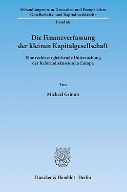 Kartonierter Einband Die Finanzverfassung der kleinen Kapitalgesellschaft. von Michael Grimm