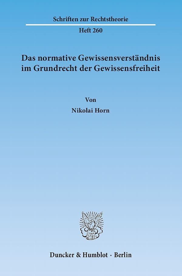 Das normative Gewissensverständnis im Grundrecht der Gewissensfreiheit.