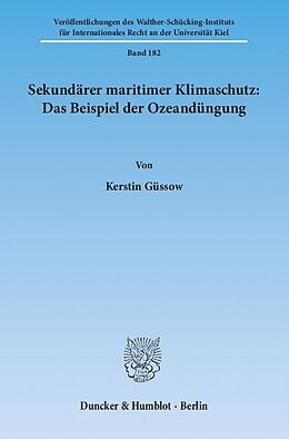 Kartonierter Einband Sekundärer maritimer Klimaschutz: Das Beispiel der Ozeandüngung. von Kerstin Güssow