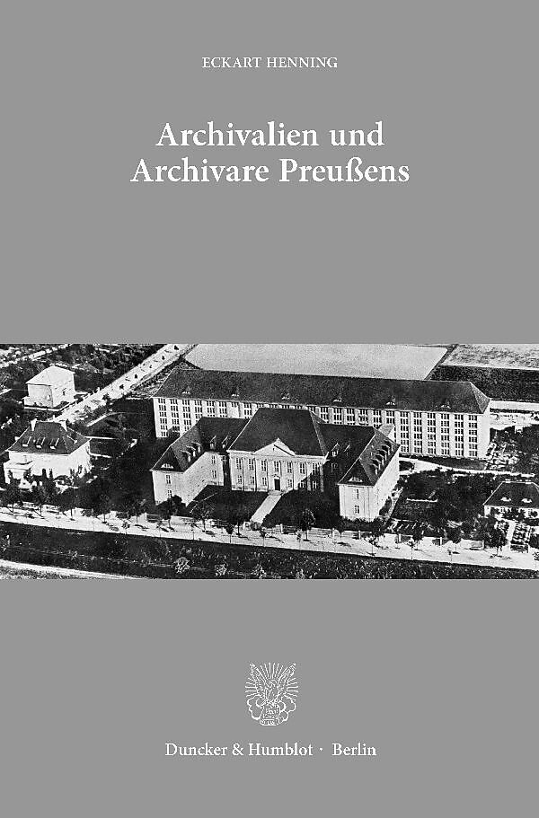 Archivalien und Archivare Preußens.