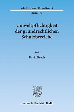 Kartonierter Einband Umweltpflichtigkeit der grundrechtlichen Schutzbereiche. von David Bruch