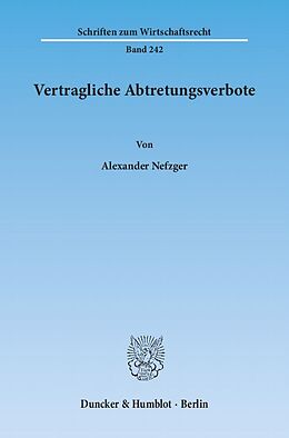 Kartonierter Einband Vertragliche Abtretungsverbote. von Alexander Nefzger
