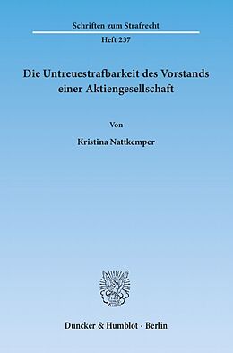 Kartonierter Einband Die Untreuestrafbarkeit des Vorstands einer Aktiengesellschaft. von Kristina Nattkemper