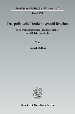 Kartonierter Einband Das politische Denken Arnold Brechts. von Hannah Bethke