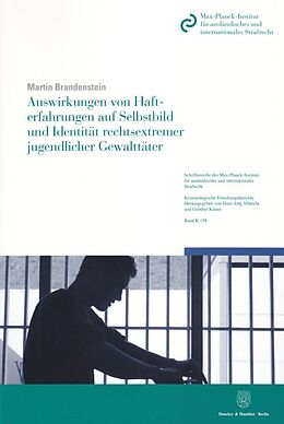 Kartonierter Einband Auswirkungen von Hafterfahrungen auf Selbstbild und Identität rechtsextremer jugendlicher Gewalttäter. von Martin Brandenstein