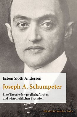 Kartonierter Einband Joseph A. Schumpeter. von Esben Sloth Andersen