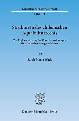 Kartonierter Einband Strukturen des chilenischen Aquakulturrechts. von Sarah Maria Wack