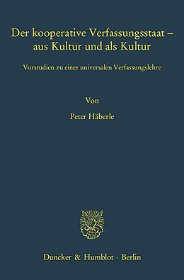 Fester Einband Der kooperative Verfassungsstaat  aus Kultur und als Kultur. von Peter Häberle