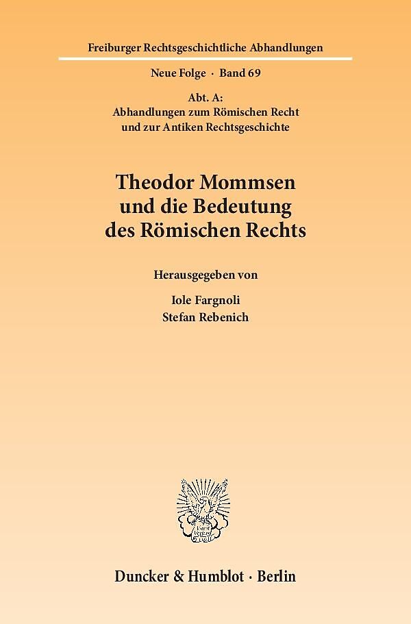 Theodor Mommsen und die Bedeutung des Römischen Rechts.