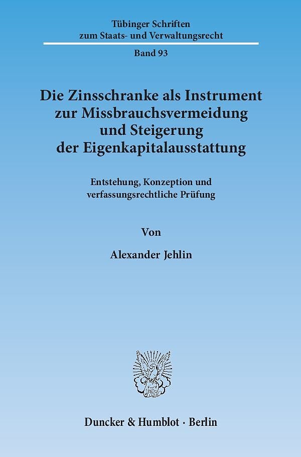 Die Zinsschranke als Instrument zur Missbrauchsvermeidung und Steigerung der Eigenkapitalausstattung.