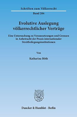 Kartonierter Einband Evolutive Auslegung völkerrechtlicher Verträge. von Katharina Böth