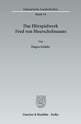 Kartonierter Einband Das Hörspielwerk Fred von Hoerschelmanns. von Hagen Schäfer