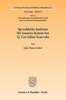 Kartonierter Einband Sprachliche Indizien für inneres System bei Q. Cervidius Scaevola. von Julia Maria Gokel
