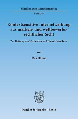 Kartonierter Einband Kontextsensitive Internetwerbung aus marken- und wettbewerbsrechtlicher Sicht. von Max Höhne