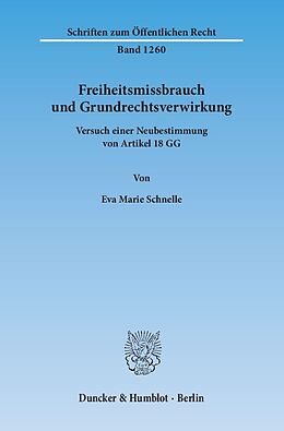 Kartonierter Einband Freiheitsmissbrauch und Grundrechtsverwirkung. von Eva Marie Schnelle