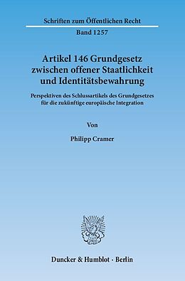 Kartonierter Einband Artikel 146 Grundgesetz zwischen offener Staatlichkeit und Identitätsbewahrung. von Philipp Cramer